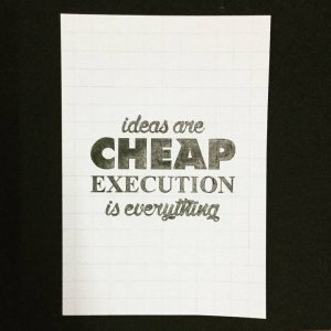 ideas are cheap
